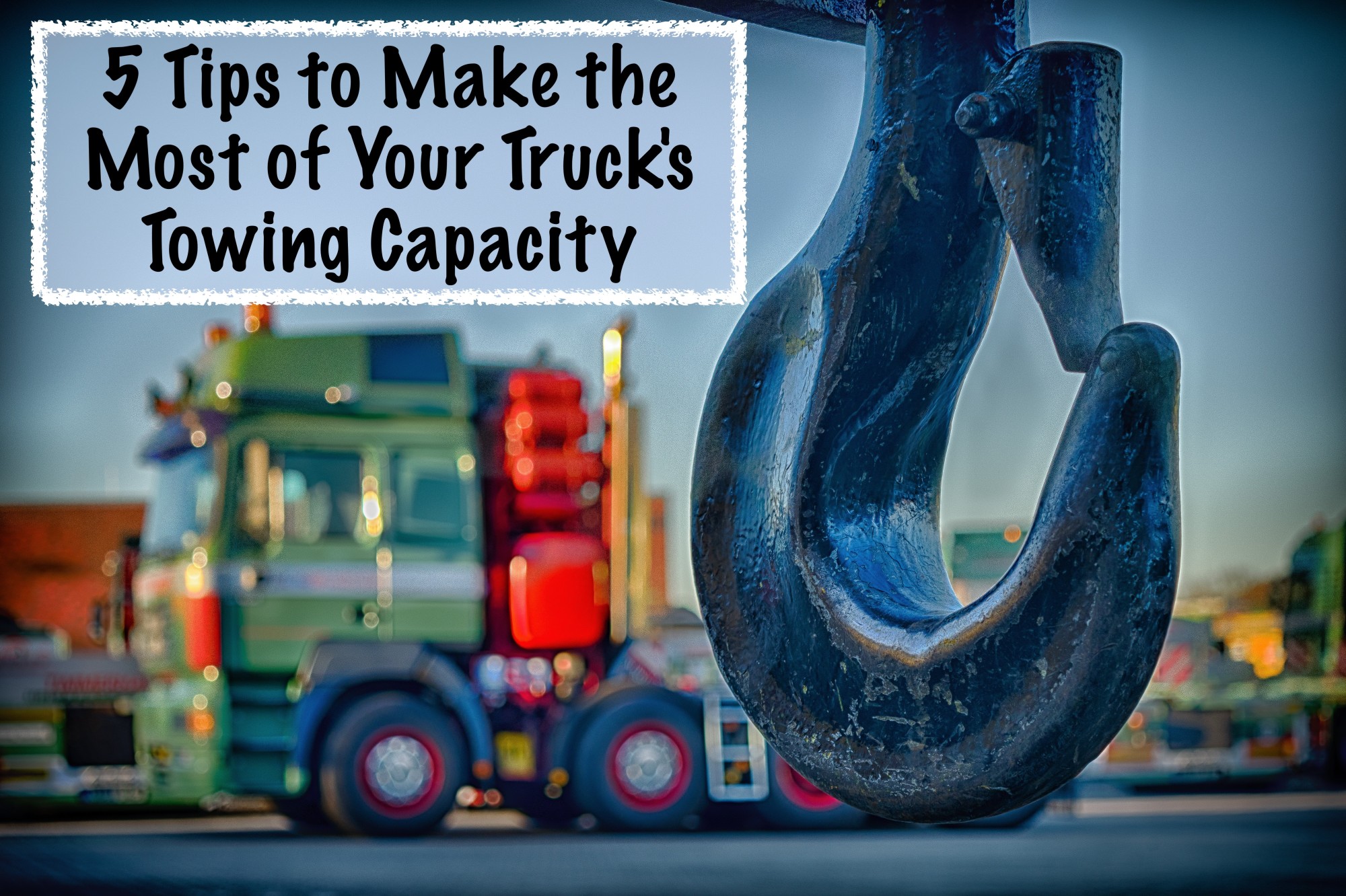 5 tips to make the most of your truck's towing capacity